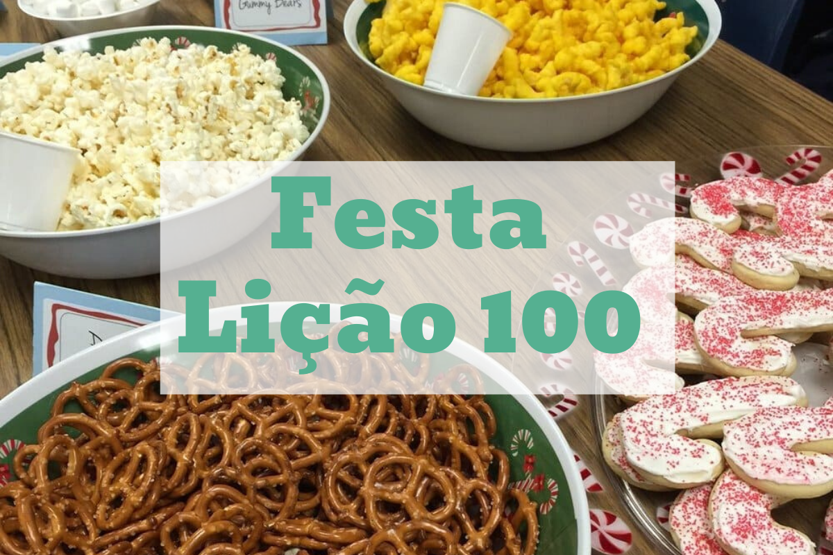 Quem se lembra, de festejar a lição número 100?